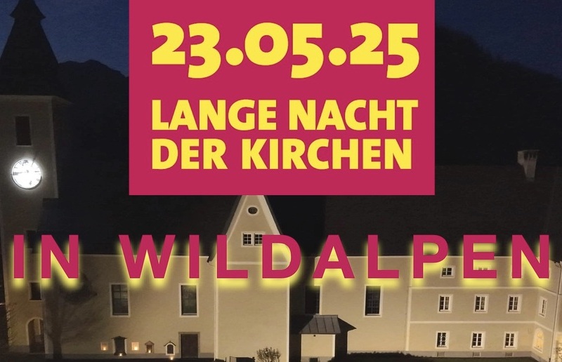 23.05.2025 / Lange Nacht der Kirchen in Wildalpen